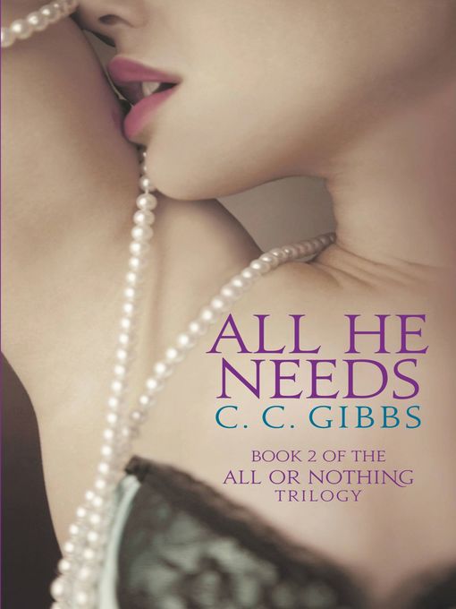 Title details for All He Needs by C.C. Gibbs - Available